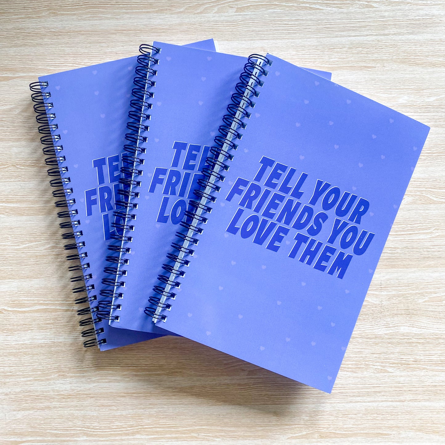 Purple Notebook - "Tell Your Friends You Love Them"