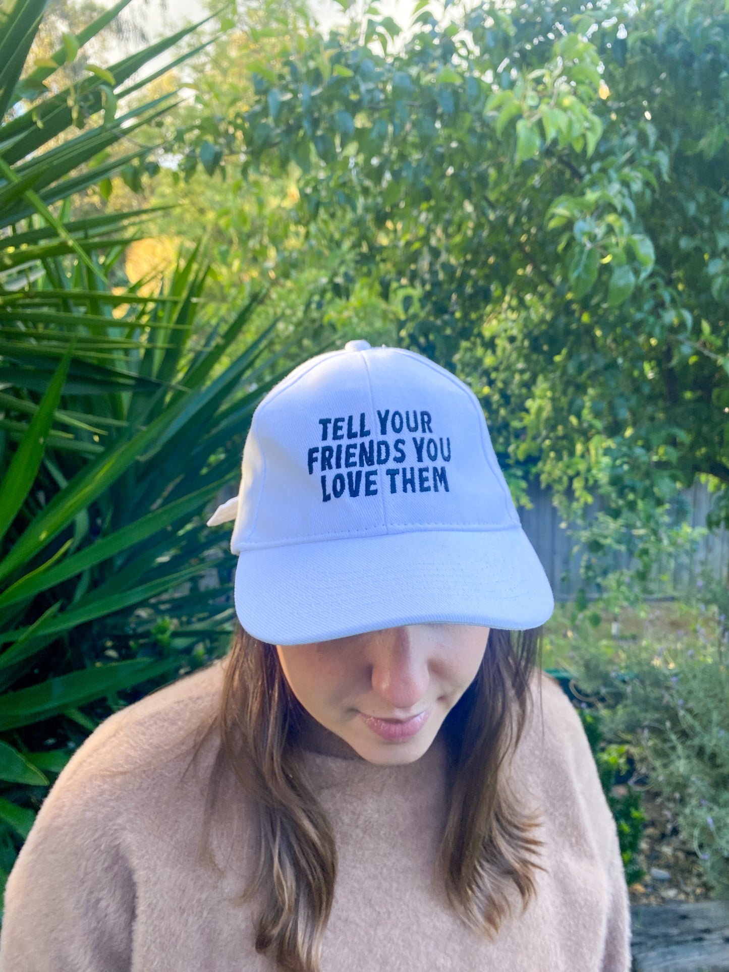 Embroidered Cap - "Tell Your Friends You Love Them"